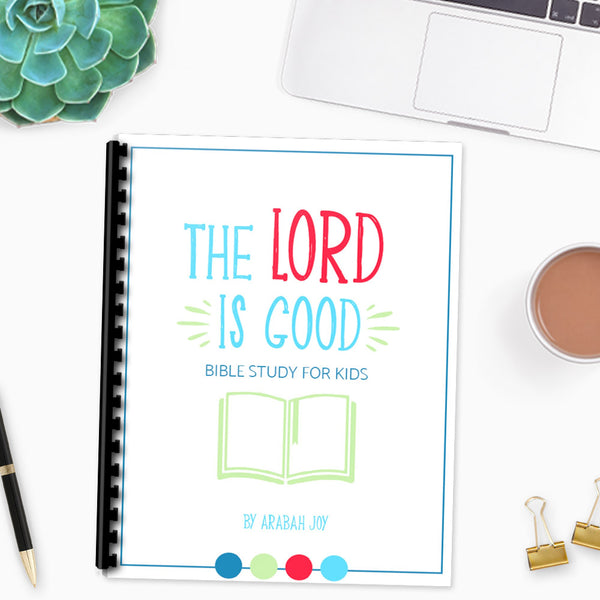 The LORD is Good: A 30-Day Bible Study for Kids {34-Page Printable Bible Study Journal}
